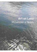 Regős Csilla - Art on Lake- Művészet a tavon
