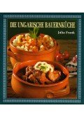 Frank Júlia - Die Ungarische Bauernküche (Magyar parasztkonyha)