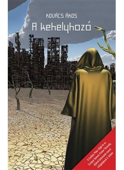 Kovács Ákos - A kehelyhozó Kovács Ákos - A kehelyhozó, null 2016 antikvár könyv