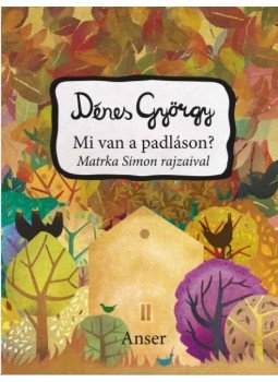 Dénes György - Mi van a padláson? Dénes György - Mi van a padláson?, null 2016 antikvár könyv