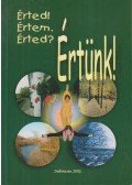 Csikai Erzsébet dr.,Kiss Erzsébet,Nagyné Halász Anna,Nagy Krisztina - Érted! Értem. Érted? Értünk! (dedikált)