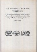 Káposztás István dr.,Dr. Farkas Elemérné,Dr. Meggyesi László - Egy Budapesti gépgyár története
