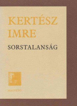 Kertész Imre - Sorstalanság Kertész Imre - Sorstalanság, Budapest 2004 antikvár könyv
