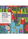 Somogyi Réka - Piroska nem tér le az útról