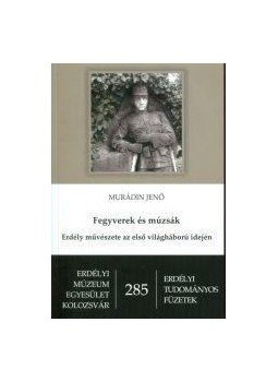 Murádin Jenő - Fegyverek és múzsák, null 2016 antikvár könyv