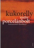 Kukorelly Endre - Porcelánbolt