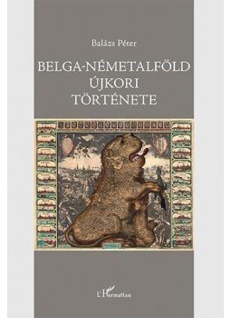 Balázs Péter - Belga-Németalföld újkori története, null 2016 antikvár könyv