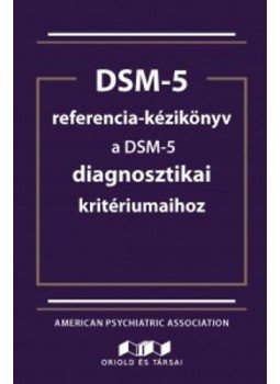  - DSM-5 referencia kézikönyv a DSM-5 diagnosztikai kritériumaihoz, null 2016 antikvár könyv