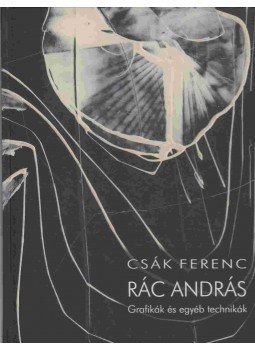Csák Ferenc - Rác András Csák Ferenc - Rác András, Budapest 2011 antikvár könyv