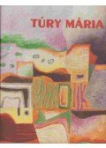  KÁDÁR KATALIN - Túry Mária - Festmények