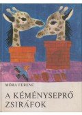 Móra Ferenc - A kéményseprő zsiráfok