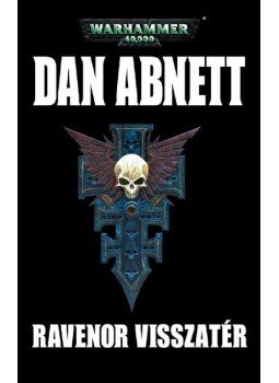 Dan Abnett - Ravenor visszatér - Warhammer 40000 Dan Abnett - Ravenor visszatér - Warhammer 40000, null 2016 antikvár könyv