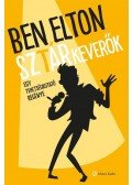 Ben Elton - Sztárkeverők - Egy tehetségkutató regénye