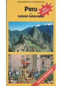 Gyarmati János - Peru és a bolíviai határvidék Gyarmati János - Peru és a bolíviai határvidék, Budapest 2003 antikvár könyv