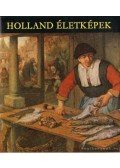 Mojzer Miklós - Holland életképek