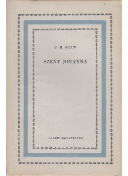 Shaw, G.B. - Szent Johanna Shaw, G.B. - Szent Johanna, Budapest 1957 antikvár könyv