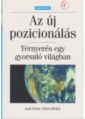 Trout, Jack,Rivkin, Steve - Az új pozicionálás