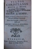 Thomae de Kempis - Viator Christianus Recta ac Regia in coelum via tendens