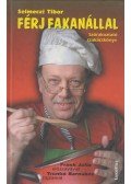 Selmeczi Tibor - Férj fakanállal