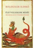 Boldizsár Ildikó - Életválságok meséi - Mesekalauz útkeresőknek