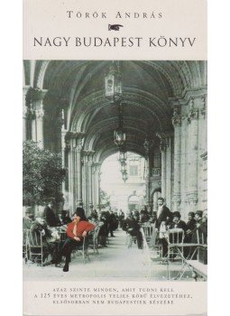 Török András - Nagy Budapest könyv Török András - Nagy Budapest könyv, Budapest 2000 antikvár könyv