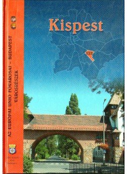 Dr. Kasza Sándor, Dr. Pergel Józsefné, Siklós Zsuzsa - Kispest - XIX. kerület Dr. Kasza Sándor, Dr. Pergel Józsefné, Siklós Zsuzsa - Kispest - XIX. kerület, Budapest 2006 antikvár könyv