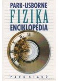 Chris Scollen - Park-Usborne Fizika enciklopédia