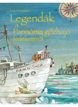 Fodor Veronika - Legendák a Pannónia gőzhajó fedélzetéről Fodor Veronika - Legendák a Pannónia gőzhajó fedélzetéről, null 2016 antikvár könyv