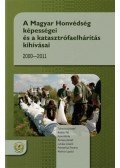 Tokovicz József,Kádár Pál,Süle Attila,Borsos József,Juhász László,Petneházi Ferenc,Molnár László - A Magyar Honvédség képességei és a katasztrófaelhárítás kihívásai
