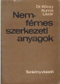 Lázár Károly,Dr. Kóczy László,Kunos Kornél - Nemfémes szerkezeti anyagok
