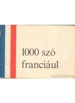 Dr. Barczán Endre - 1000 szó franciául Dr. Barczán Endre - 1000 szó franciául, Budapest 1977 antikvár könyv
