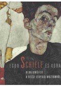 Bodor Kata,Kurdi Imre,dr. Elisabeth Leopold,dr. Sármány-Parsons Ilona - Egon Schiele és kora