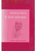Szekeres Mária - A jövő szárnyai (dedikált)