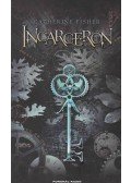 Catherine Fisher - Incarceron