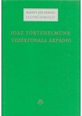 Badiny Jós Ferenc - Igaz történelmünk vezérfonala Árpádig