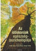 Kállai János,Kaszás Beáta,Tiringer István - Az időskorúak egészségpszichológiája