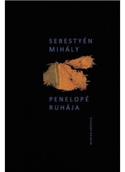 Sebestyén Mihály - Penelopé ruhája Sebestyén Mihály - Penelopé ruhája, null 2016 antikvár könyv