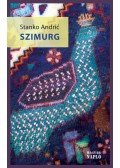 Stanko Andriæ - Szimurg - A szlavón élet regénye