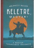 Ablonczy Balázs - Keletre, magyar!
