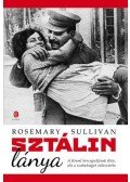 Rosemary Sullivan - Sztálin lánya - A Kreml hercegnőjének élete, aki a szabadságot választotta