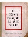 Cogniat, Raymond - Le dessin francais au XVIII. siécle
