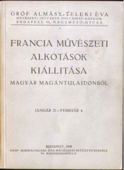 Petrovics Elek - Francia művészeti alkotások magyar magántulajdonból, Budapest 1940 antikvár könyv