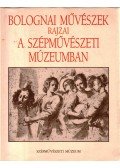 Czére Andrea - Bolognai művészek rajzai a Szépművészeti Múzeumban