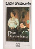 Henrik Ibsen - Három dráma