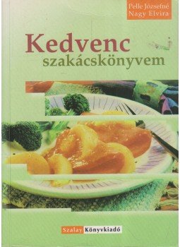 Pelle Józsefné, Nagy Elvira - Kedvenc szakácskönyvem Pelle Józsefné, Nagy Elvira - Kedvenc szakácskönyvem, 0 antikvár könyv