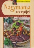 Tóth Gézáné Mogyorósi Magdolna - Nagymama receptjei