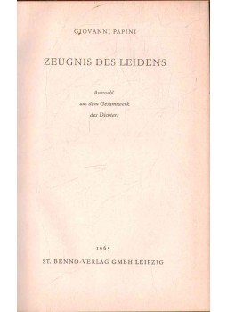 Papini, Giovanni - Zeugnis des Leidens Papini, Giovanni - Zeugnis des Leidens, Leipzig 1965 antikvár könyv