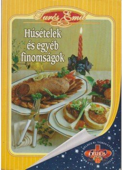 Turós Emil - Húsételek és egyéb finomságok Turós Emil - Húsételek és egyéb finomságok, Budapest 0 antikvár könyv