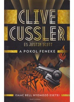 Clive Cussler, Justin Scott - A pokol feneke Clive Cussler, Justin Scott - A pokol feneke, Budapest 2016 antikvár könyv