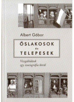 Albert Gábor - Őslakosok és telepesek Albert Gábor - Őslakosok és telepesek, Budapest 2010 antikvár könyv